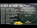 Oliver Anthony Music 2025 MIX 1 HOUR - Scornful Woman, Momma's Been Hurting, I Want To Go Home, ...