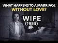Lagu WIFE (1953)Tsuma 妻  Classic Japanese Drama- What Happens to a Marriage Without Love? with commentary