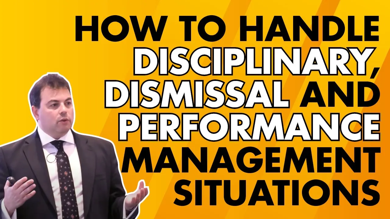 How to Handle Disciplinary, Dismissal and Performance Management Situations