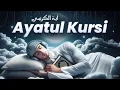 Ultimate Ayatul Kursi for Peaceful Sleep | Quran for Sleeping | Ayat Al Kursi | Lofi Quran