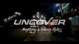 Download UNCOVER - versi DJ Angklung \u0026 Kenong MP3