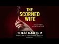 The Scorned Wife - Theo Baxter Psychological Thriller book