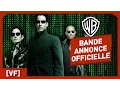 MATRIX - Bande Annonce Officielle VF