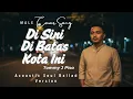Lagu Di Sini di Batas Kota Ini -  Tommy J Pisa (Cover) Acoustic Soul Ballad Version