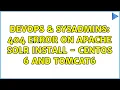 DevOps SysAdmins 404 Error on Apache Solr install - CentOS 6 and Tomcat6