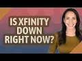 Is Xfinity down right now