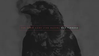 sam tinnesz far from home the raven official audio 