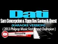 DATI - Sam Concepcion & Tippy Dos Santos ft. Quest (KARAOKE VERSION)