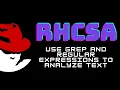 RHCSA Redhat Linux - Use grep and regular expressions to analyze text