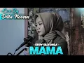 Download Lagu MAMA - EDDY SILITONGA | COVER BY DILLA NOVERA