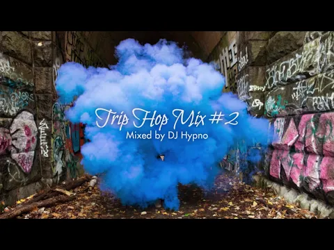 Trip Hop Mix by Hypno