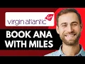 How To Book ANA With Virgin Atlantic Miles Best Redemption Guide