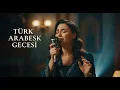 Download Lagu Eski Günlerin Anısına Dinlenecek Arabesk Şarkılar | Yeni Türkçe Arabesk Albüm