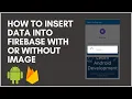 Firebase Realtime Database - insert data into Firebase database with or without Image