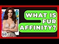 What Is Fur Affinity - Trend Unwrapper