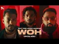 WOH (Official Video) - Ikka x Dino James x Badshah | Def Jam India