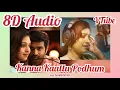 Download Lagu Kanna Kaattu Podhum (8D AUDIO) - VTube | Rekka | Shreya Ghoshal | Yugabharathi | D. Imman | Use 🎧