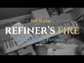 Download Lagu How to play my piano solo arrangement of Refiner's Fire