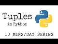 Tuple 6 Minute Tutorial 10MinsaDay Series Getting Started with Python