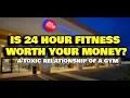 Is 24 Hour Fitness Worth Your Money A Toxic Relationship Of A Gym