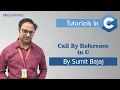 Pointers in C and Call By Reference Functions in C - Part 5 MCS
