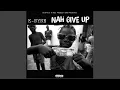 Download Lagu Nah Give Up