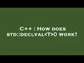 C How does std declval T work