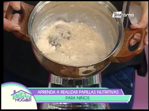 Aprenda a realizar papillas nutritivas para niños
