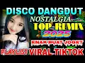 Download Lagu DISCO DANGDUT NOSTALGIA ALBUM TERPOPULER‼️DJ NONSTOP VIRAL TIKTOK