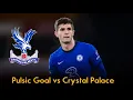 Pulsic Goal vs Crystal Palace 2021 |#pulsic_goal #chelsea #crystal_palace