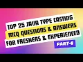 Java Type Casting MCQ Java MCQ questions and answers for Freshers Experienced candidates Part-6