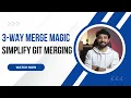 Three-Way Merge in Git Explained with Diagrams