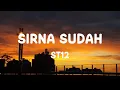 Lagu Sirna Sudah - St12 | Lirik