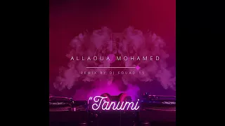Allaoua Mohamed Tanumi 2025 Remix By Dj Fouad 15 