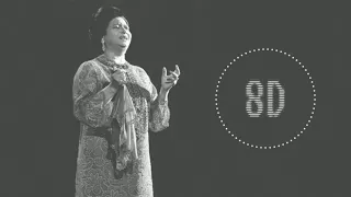 8D Version أم كلثوم بعيد عنك وكإنك في الحفله 