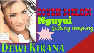 Download Cover Melody Nguyui Godong Lompong Dewi Kirana 🙏🏻 🙏🏻 MP3