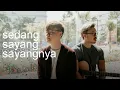 Download Lagu Sedang Sayang-Sayangnya - Mawar de Jongh (eclat cover)