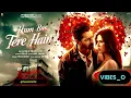 Hum Bas Tere Hain || Ek Deewane Ki Deewaniyat || B Praak