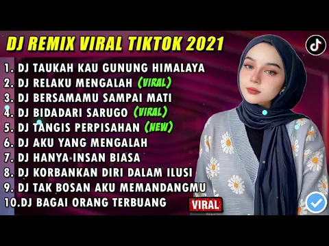 Download MP3 DJ SLOW 2021 NONSTOP - DJ TAHUKAH KAU GUNUNG HIMALAYA | DJ RELAKU MENGALAH | BERSAMAMU SAMPAI MATI