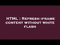 HTML Refresh iframe content without white flash