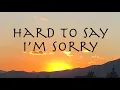 Download Lagu 'Hard to Say I'm Sorry' - Chicago 【和訳】シカゴ「素直になれなくて」1982年
