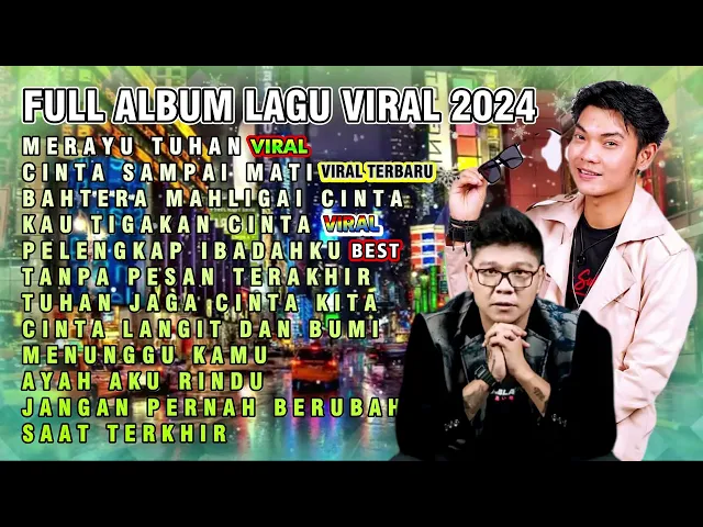 Download MP3 MERAYU TUHAN - CINTA SAMPAI MATI  LAGU VIRAL TIKTOK , TRISUAKA - KANGEN BAND FULL ALBUM TERBARU 2024