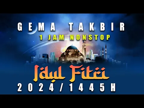 Download MP3 GEMA TAKBIR IDUL FITRI 2024 / 1445 H  -  FULL BEDUG NONSTOP 1 JAM