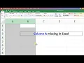 Column A missing in Excel