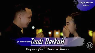 Download Dadi Berkah - Baysas feat. Sarach Wulan (BB Music Official Video) 4K MP3