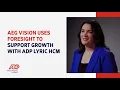 How AEG Vision scales acquisitions and reduces HR costs with ADP HCM
