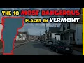 The 10 Most Dangerous Places in Vermont