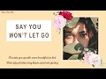 [ Vietsub ] Say You Won't Let Go - James Arthur - Tanner Patrick Covers