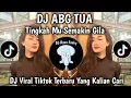 Download Lagu DJ ABG TUA  || TINGKAH MU SEMAKIN GILA - VITAL TIKTOK TERBARU YANG KALIAN CARI