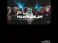 Download Lagu DJ MAAFKANLAH REMIX 2018